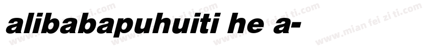 alibabapuhuiti he a字体转换